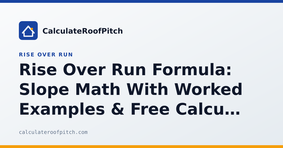 Trig Rise Over Run Rise Over Run Formula: Slope Math With Worked Examples & Free Calculator